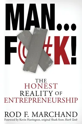 Uomo... F@#K!: la realtà onesta dell'imprenditoria - Man...F@#K!: The Honest Reality of Entrepreneurship