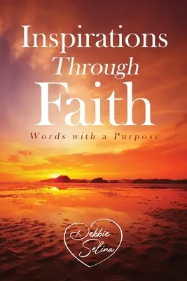 Ispirazioni attraverso la fede: Parole con uno scopo - Inspirations Through Faith: Words with a Purpose