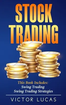 Trading azionario: Questo libro include: Swing Trading, Strategie di Swing Trading - Stock Trading: This book includes: Swing Trading, Swing Trading Strategies