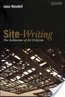 Sito-Scrittura: L'architettura della critica d'arte - Site-Writing: The Architecture of Art Criticism