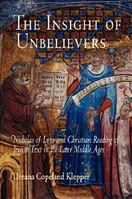 L'intuizione dei miscredenti: Nicola di Lira e la lettura cristiana dei testi ebraici nel tardo Medioevo - The Insight of Unbelievers: Nicholas of Lyra and Christian Reading of Jewish Text in the Later Middle Ages