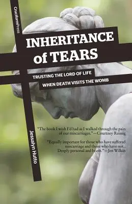 Eredità di lacrime: Fidarsi del Signore della vita quando la morte visita il grembo materno - Inheritance of Tears: Trusting the Lord of Life When Death Visits the Womb