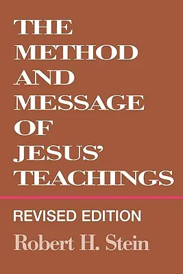Metodo e messaggio degli insegnamenti di Gesù, edizione riveduta (riveduta) - Method and Message of Jesus' Teachings, Revised Edition (Revised)