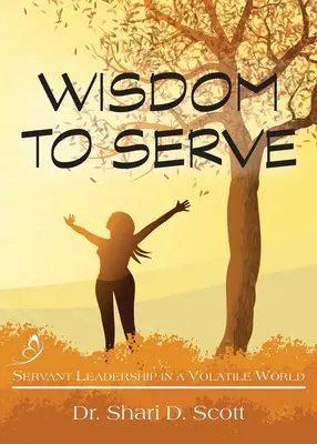La saggezza di servire: Leadership al servizio in un mondo volatile - Wisdom to Serve: Servant Leadership in a Volatile World