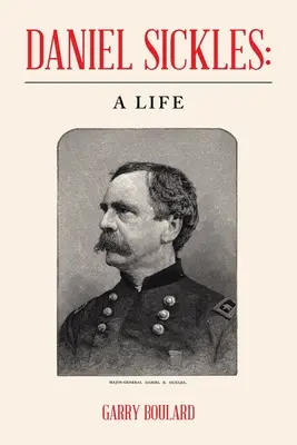Daniel Sickles: una vita - Daniel Sickles: a Life
