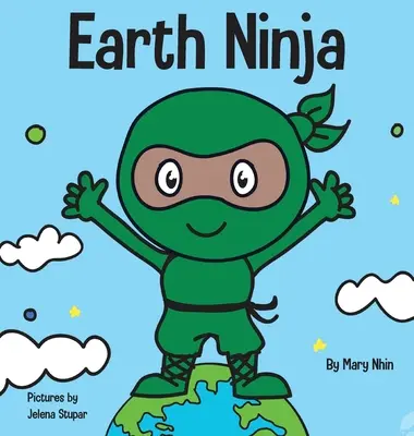 Earth Ninja: un libro per bambini su riciclo, riduzione e riutilizzo - Earth Ninja: A Children's Book About Recycling, Reducing, and Reusing