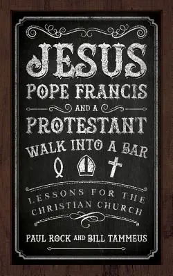Gesù, Papa Francesco e un protestante entrano in un bar - Jesus, Pope Francis, and a Protestant Walk into a Bar
