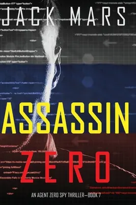 Assassin Zero (un thriller spionistico dell'Agente Zero - libro n. 7) - Assassin Zero (An Agent Zero Spy Thriller-Book #7)