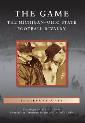 Il gioco: La rivalità calcistica Michigan-Ohio State - The Game: The Michigan-Ohio State Football Rivalry