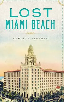 Miami Beach perduta - Lost Miami Beach