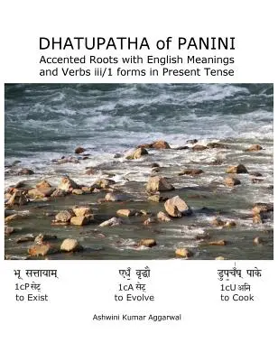 Dhatupatha di Panini: Radici accentate con significati inglesi e forme di verbi iii/1 al presente - Dhatupatha of Panini: Accented Roots with English Meanings and Verbs iii/1 forms in Present Tense