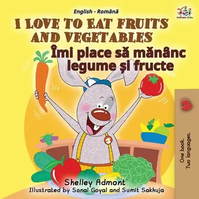 Amo mangiare frutta e verdura (Libro bilingue inglese-rumeno per bambini) - I Love to Eat Fruits and Vegetables (English Romanian Bilingual Book for Kids)