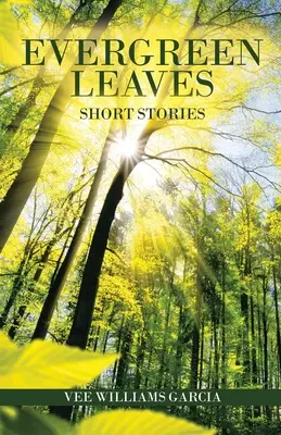 Foglie sempreverdi: Storie brevi - Evergreen Leaves: Short Stories