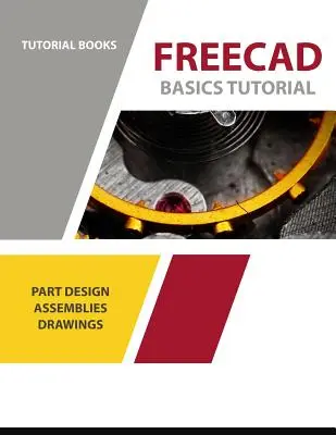 Esercitazioni di base di FreeCAD: Per Windows - FreeCAD Basics Tutorial: For Windows