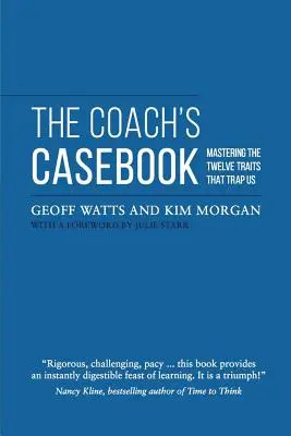 Il manuale dell'allenatore: Padroneggiare i dodici tratti che ci intrappolano - The Coach's Casebook: Mastering The Twelve Traits That Trap Us