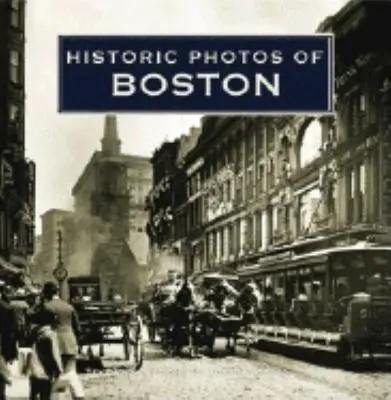 Foto storiche di Boston - Historic Photos of Boston