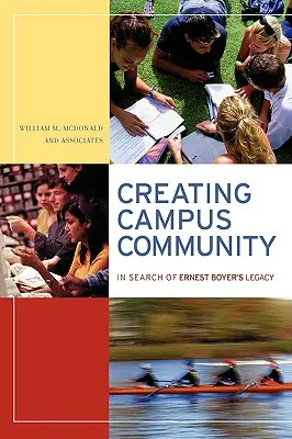 Creare una comunità universitaria: Alla ricerca dell'eredità di Ernest Boyer - Creating Campus Community: In Search of Ernest Boyer's Legacy