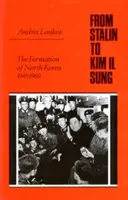 Da Stalin a Kim Il Sung: La formazione della Corea del Nord, 1945-1960 - From Stalin to Kim Il Sung: The Formation of North Korea, 1945-1960