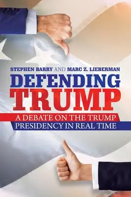 Difendere Trump: Un dibattito sulla presidenza Trump in tempo reale - Defending Trump: A Debate on the Trump Presidency in Real Time