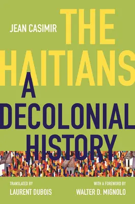 Gli haitiani: Una storia decoloniale - The Haitians: A Decolonial History
