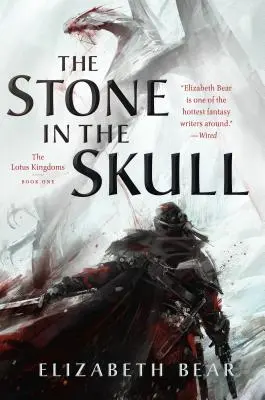 La pietra nel cranio: I regni del loto, libro primo - The Stone in the Skull: The Lotus Kingdoms, Book One
