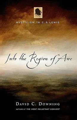 Nella regione dello stupore: Il misticismo in C. S. Lewis - Into the Region of Awe: Mysticism in C. S. Lewis