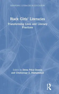 Alfabetizzazione delle ragazze nere: Trasformare le vite e le pratiche di alfabetizzazione - Black Girls' Literacies: Transforming Lives and Literacy Practices
