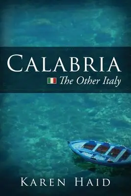 Calabria: l'altra Italia - Calabria: The Other Italy