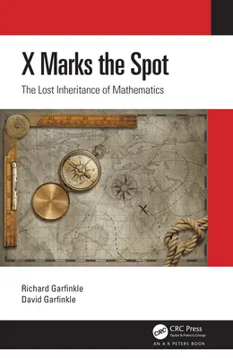 La X segna il punto: L'eredità perduta della matematica - X Marks the Spot: The Lost Inheritance of Mathematics