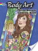 Body Art: Disegni di tatuaggi da colorare - Body Art: Tattoo Designs Coloring Book
