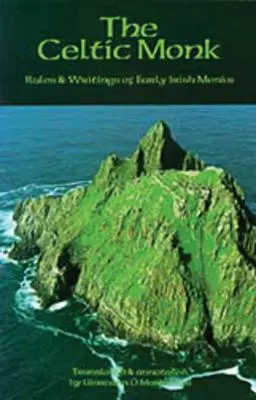 Il monaco celtico: Regole e scritti dei primi monaci irlandesi - The Celtic Monk: Rules and Writings of Early Irish Monks