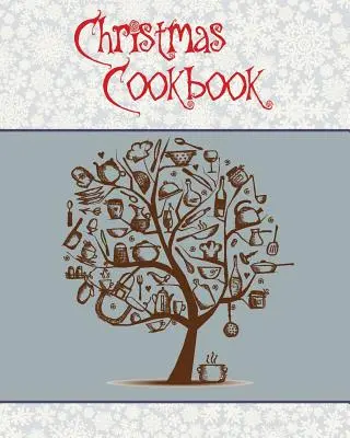 Ricettario di Natale: Una grande idea regalo per le feste!!! Crea un libro di cucina per la famiglia da regalare - 100 ricette, organizzatore, conversione - Christmas Cookbook: A Great Gift Idea for the Holidays!!! Make a Family Cookbook to Give as a Present - 100 Recipes, Organizer, Conversion