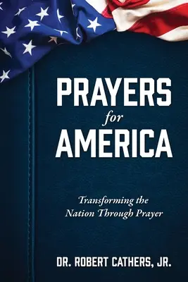 Preghiere per l'America: Trasformare la nazione attraverso la preghiera - Prayers for America: Transforming the Nation Through Prayer