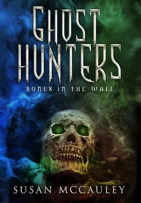 Cacciatori di fantasmi: Ossa nel muro - Ghost Hunters: Bones in the Wall
