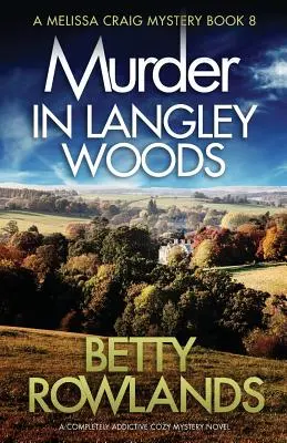 Omicidio a Langley Woods: Un giallo accogliente assolutamente coinvolgente - Murder in Langley Woods: A completely addictive cozy mystery novel