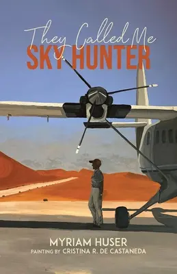 Mi hanno chiamato cacciatore di cieli - They Called Me Sky Hunter