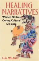 Narrazioni di guarigione: Donne scrittrici che curano il disagio culturale - Healing Narratives: Women Writers Curing Cultural Dis-ease