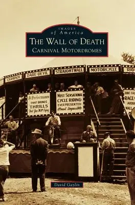 Il muro della morte: Motoromanzi di Carnevale - The Wall of Death: Carnival Motordromes