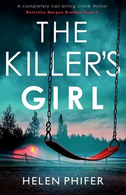 La ragazza dell'assassino: Un thriller poliziesco assolutamente avvincente - The Killer's Girl: A completely nail-biting crime thriller