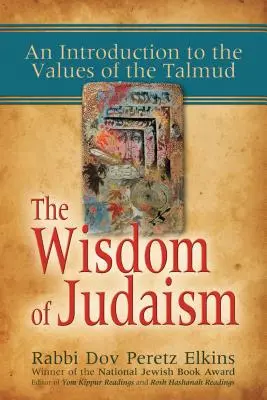 La saggezza dell'ebraismo: Un'introduzione ai valori del Talmud - The Wisdom of Judaism: An Introduction to the Values of the Talmud
