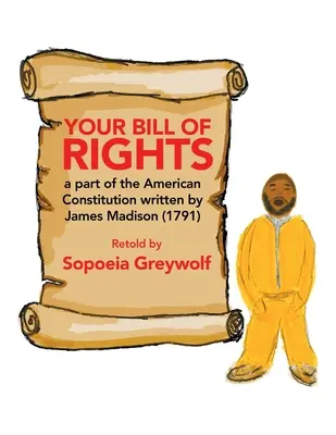 La Carta dei Diritti: Una parte della Costituzione americana scritta da James Madison (1791) - Your Bill of Rights: A Part of the American Constitution Written by James Madison (1791)