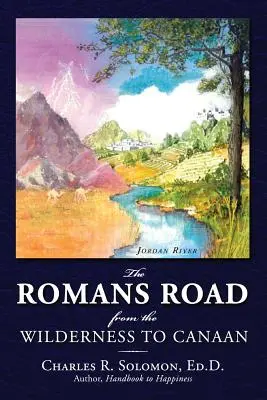 La strada dei Romani: Dal deserto a Canaan - The Romans Road: From the Wilderness to Canaan