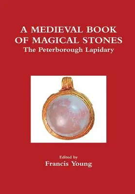 Un libro medievale di pietre magiche: Il Lapidario di Peterborough - A Medieval Book of Magical Stones: The Peterborough Lapidary