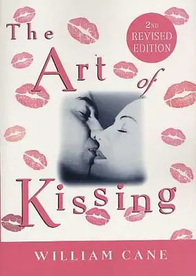 L'arte del bacio, 2a edizione riveduta: La verità su ciò che uomini e donne fanno, pensano e sentono - The Art of Kissing, 2nd Revised Edition: The Truth about What Men and Women Do, Think, and Feel