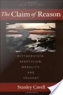 La pretesa della ragione: Wittgenstein, lo scetticismo, la morale e la tragedia - The Claim of Reason: Wittgenstein, Skepticism, Morality, and Tragedy