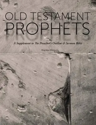 Profeti dell'Antico Testamento: Un supplemento alla Bibbia dei sermoni e dei contorni del predicatore (KJV) - Old Testament Prophets: A Supplement to The Preacher's Outline & Sermon Bible (KJV)