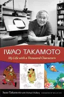 Iwao Takamoto: La mia vita con mille personaggi - Iwao Takamoto: My Life with a Thousand Characters