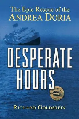 Ore disperate: L'epico salvataggio dell'Andrea Doria - Desperate Hours: The Epic Rescue of the Andrea Doria