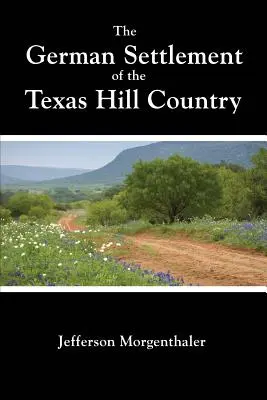 L'insediamento tedesco nella regione collinare del Texas - The German Settlement of the Texas Hill Country