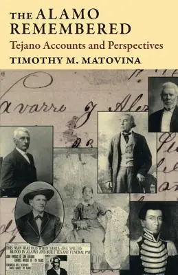 Alamo ricordata: Racconti e prospettive Tejano - The Alamo Remembered: Tejano Accounts and Perspectives